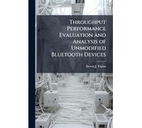 Throughput Performance Evaluation and Analysis of Unmodified Bluetooth Devices
