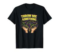Throw Me Something Beads Party Parade Mardi Gras Carnevale Maglietta