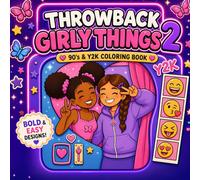 Throwback Girly Things 2: 90’s & Y2K Coloring Book: Bold & Easy Retro Nostalgia Coloring Book for Adults & Teens Featuring Cute Girly Vibes, Cozy ... Fun Fashion, Gadgets, Emojis & More