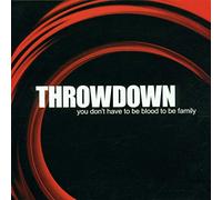 Throwdown - You Don'T Have To Be Blood To