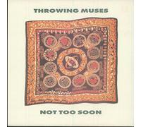 Throwing Muses - Not Too Soon (12" Vinyl)