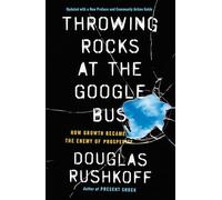 Douglas Rushkoff Throwing Rocks at the Google Bus (Tascabile)