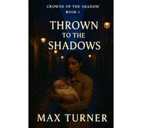Thrown to the Shadows: 1