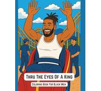 Thru The Eyes Of A King: coloring book for black men