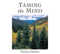 Thubten Chodron Taming the Mind (Tascabile)