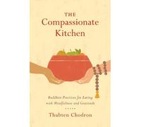 Thubten Chodron The Compassionate Kitchen (Tascabile)