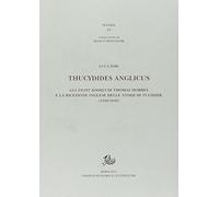 Thucydides Anglicus. Gli eight bookes di Thomas Hobbes e la ricreazione inglese delle storie di Tucidide (1450-1642)