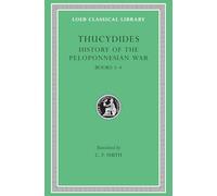 History of the Peloponnesian War: v. 2 (Loeb Classical Library) by Thucydides