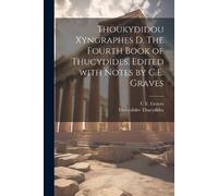 Thucydides Thuc Thoukydidou Xyngraphes D. The fourth book of Thucydi (Tascabile)