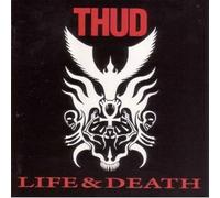 Thud - Life & Death