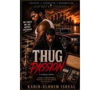 Thug Passion: A Tale of Loyalty, Blood & Redemption