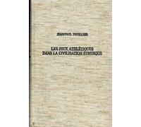 Thuillier,Jean Paul. - Les jeux athlétiques dans la civilisation étrusque.