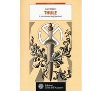 Thule. Il sole ritrovato degli Iperborei - Mabire Jean