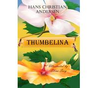 Thumbelina (Illustrated): A magical story with colorful illustrations