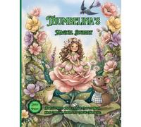Thumbelina's Magical Journey: An Illustrated Middle-Grade Chapter Book - Hans Christian Andersen's Classic Fairy Tale Reimagined for Kids Ages 7-12