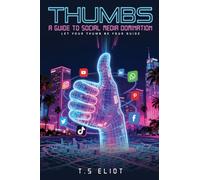 Thumbs A Guide to Social Media Domination