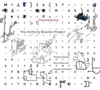 Thumbscrew The Anthony Braxton Project (CD) Album