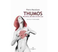 Thumos. dell'amore, dell'odio e di altre cose