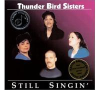 Thunder Bird Sisters - Still Singin