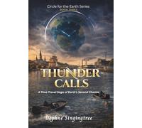 Thunder Calls: A Time Travel Saga of Earth’s Second Chance