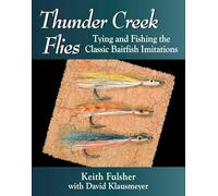 Thunder Cr lies: Tying and Fishing the Classic Baitfish Imitations