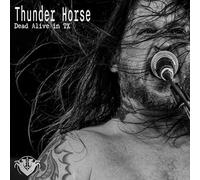 THUNDER HORSE - DEAD ALIVE IN TX - CD - K72z