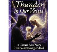 THUNDER in Our Veins: A Love Story That Crossed the Veil: 1