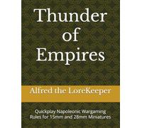 Thunder of Empires: Quickplay Napoleonic Wargaming Rules for 15mm and 28mm Miniatures