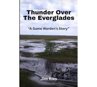 Thunder Over The Everglades: A Game Warden’s Story