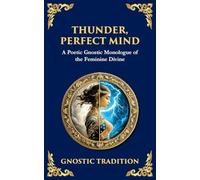 Thunder, Perfect Mind: Mystical Wisdom of the Divine Feminine: 140