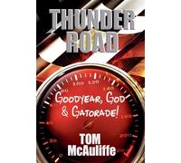 Thunder Road - Goodyear, God & Gatorade - McAuliffe Tom