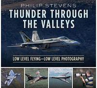 Thunder Through the Valleys: Low Level Flying - Low Level Photography