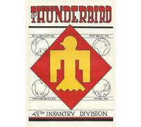 Thunderbird The 45th Infantry Division In World War Two & Korea Unit History