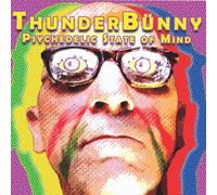 ThunderBünny Psychedelic State of Mind (CD) Album