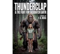 Thunderclap & The Fight for Sasquatch Earth
