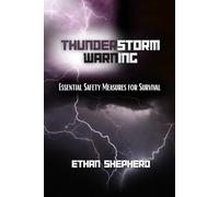 Thunderstorm Warning: Essential Safety Measures for Survival