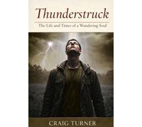 Thunderstruck: The Life and Times of a Wandering Soul