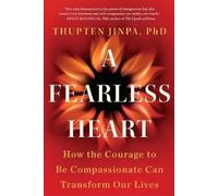 Thupten Jinpa A Fearless Heart (Tascabile)