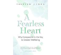 Thupten Jinpa A Fearless Heart (Tascabile)