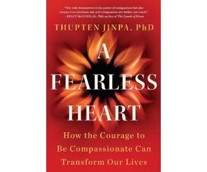 Thupten Jinpa A Fearless Heart (Tascabile)