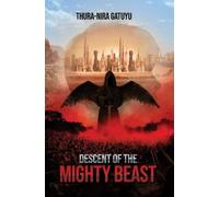 Thura-Nira Gatuyu Descent of the Mighty Beast (Copertina rigida)