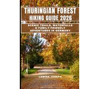 THURINGIAN FOREST HIKING GUIDE 2026: SCENIC TRAILS, WATERFALLS & FAMILY-FRIENDLY ADVENTURES IN GERMANY