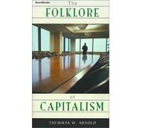 Thurman W. Arnold The Folklore of Capitalism (Tascabile)