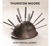 Thurston Moore Flow Critical Lucidity (Vinyl LP) 12" Album with 7" Single