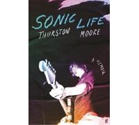 Thurston Moore Sonic Life (Copertina rigida)