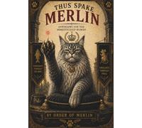 Thus Spake Merlin: Aphorisms for the Domesticated Human