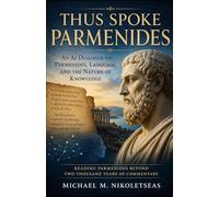 Thus Spoke Parmenides: A Conversation Between Human and Artificial Intelligence