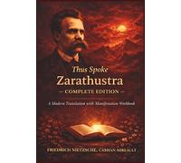 Thus Spoke Zarathustra - Complete Edition: A Modern Translation with Manifestation Workbook