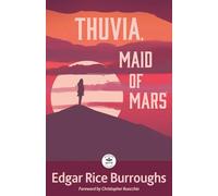 Thuvia, Maid of Mars: Annotated with Foreword By Christopher Ruocchio: 4