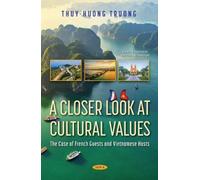 Thuy-Huong Truong A Closer Look at Cultural Values (Tascabile)